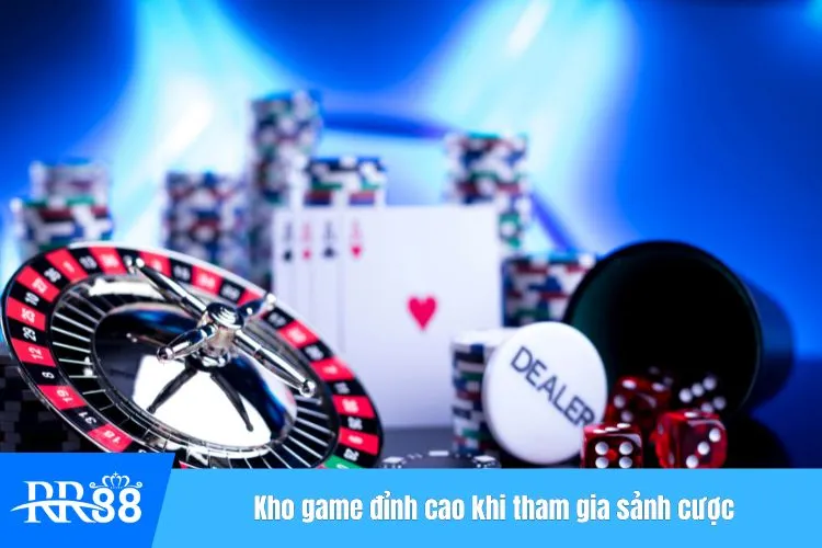 Kho game đỉnh cao khi tham gia sảnh cược