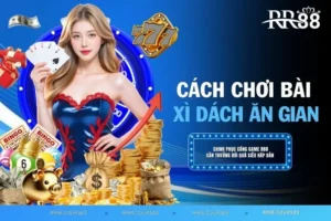 Cách Chơi Bài Xì Dách Ăn Gian - Cơ Hội Thắng Lợi No.1