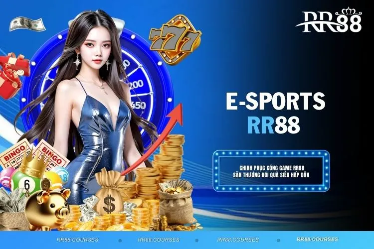 E-sports RR88 - Sảnh Cược Thể Thao Điện Tử Top 1 Hiện Nay