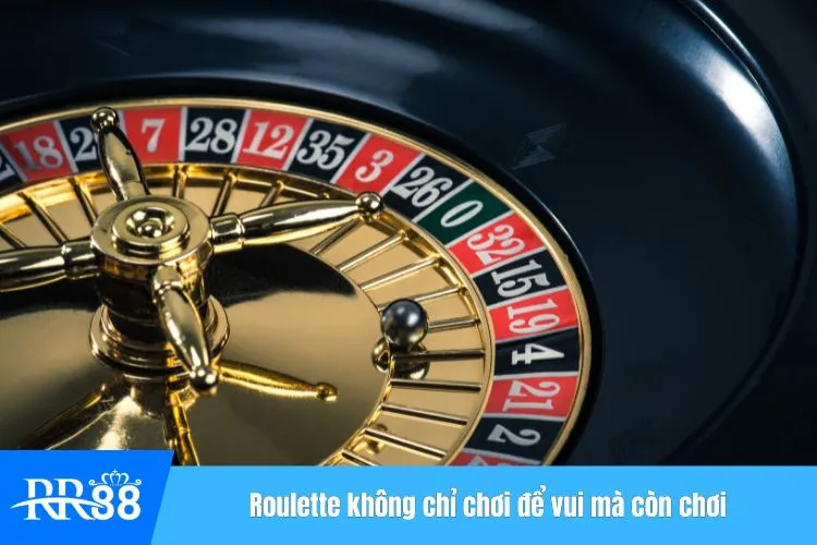 Roulette không chỉ chơi để vui mà còn chơi để nhận thưởng