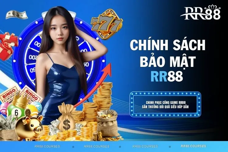 Chính sách bảo mật RR88 - 4 Lý Do Bạn Nên Tin Tưởng Ngay