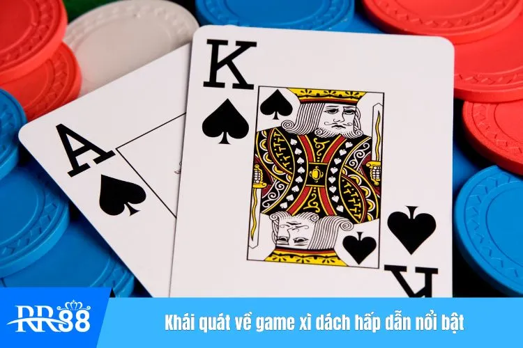 Khái quát về game xì dách hấp dẫn nổi bật