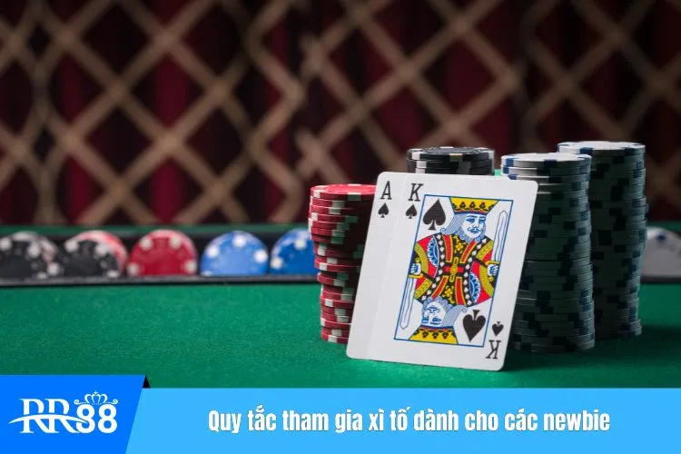 Quy tắc tham gia xì tố dành cho các newbie