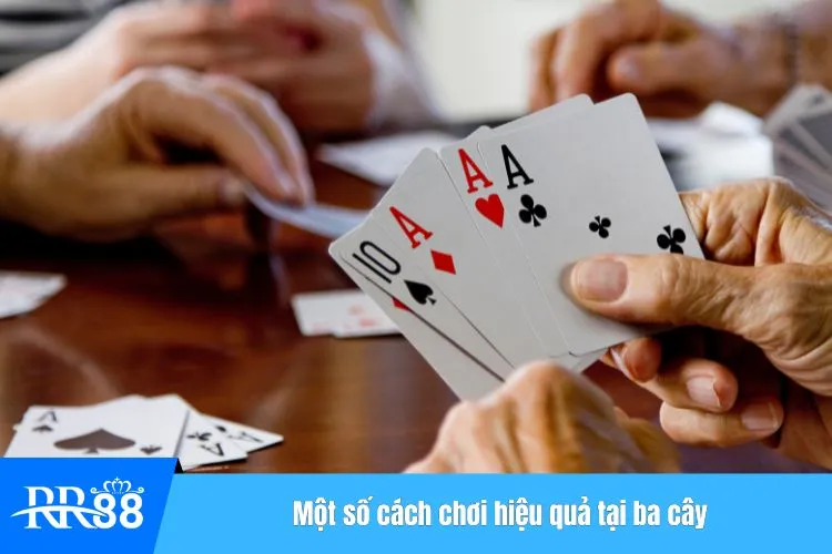 Một số cách chơi hiệu quả tại ba cây