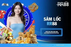 Sâm Lốc - Hé Lộ 3 Bí Kíp Vàng Giúp Newbie Thu Về Tay Tiền Tỷ
